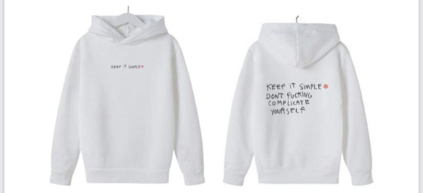 KEEP IT SIMPLE. DONT FUCKING COMPLICATE YOURSELF
